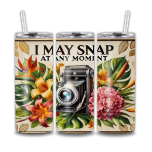 I May Snap at Any Moment